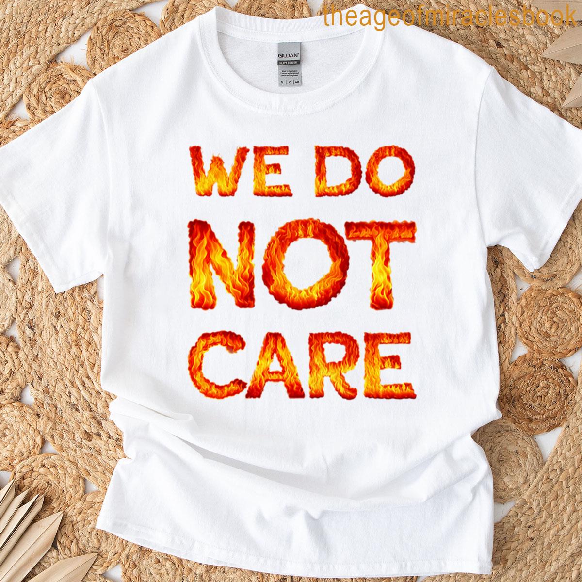 We Do Not Care In Flames Oversized T-shirt