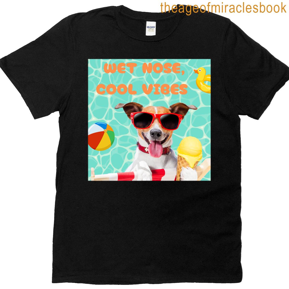 Wet Nose Cool Vibes T-shirt