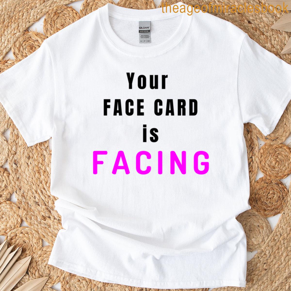 Your Face Card Is Facing Oversized T-shirt