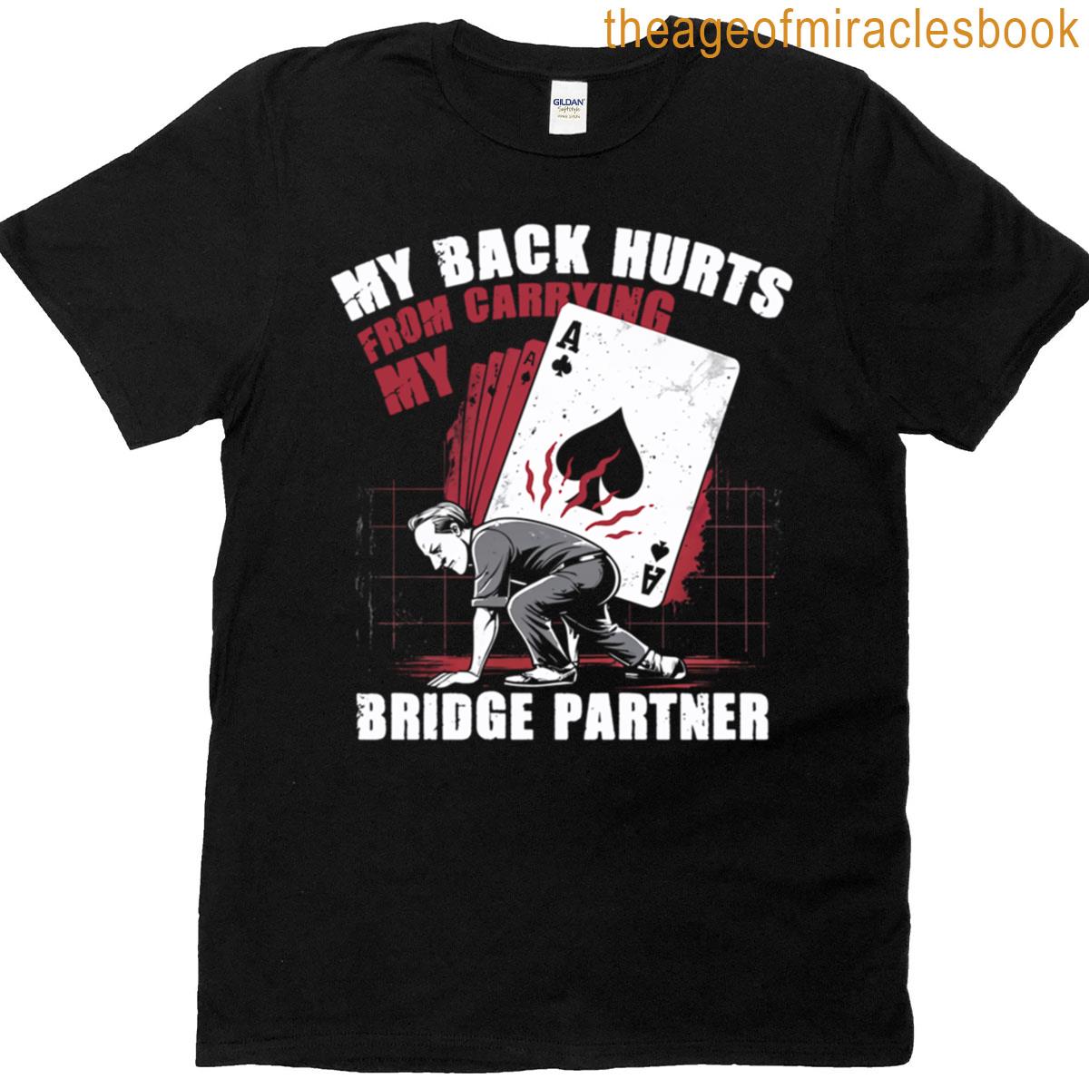 Bridge Player Carrying My Bridge Partner T-shirt
