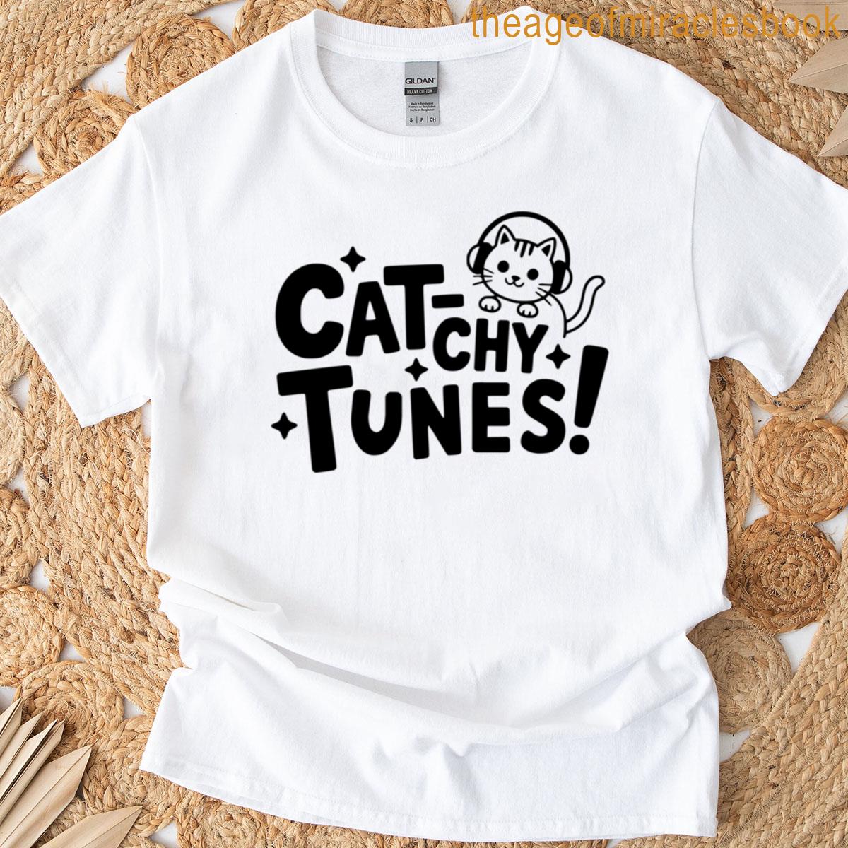 Cat-chy Tunes Cute Cat Pun T-shirt