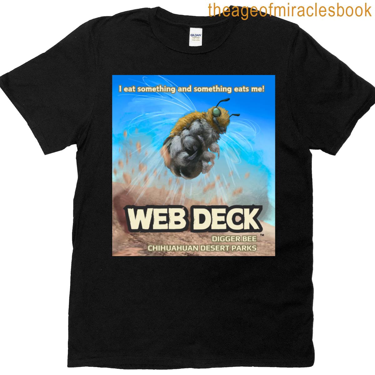 Digger Bee I Eat Something And Something Eats Me T-shirt