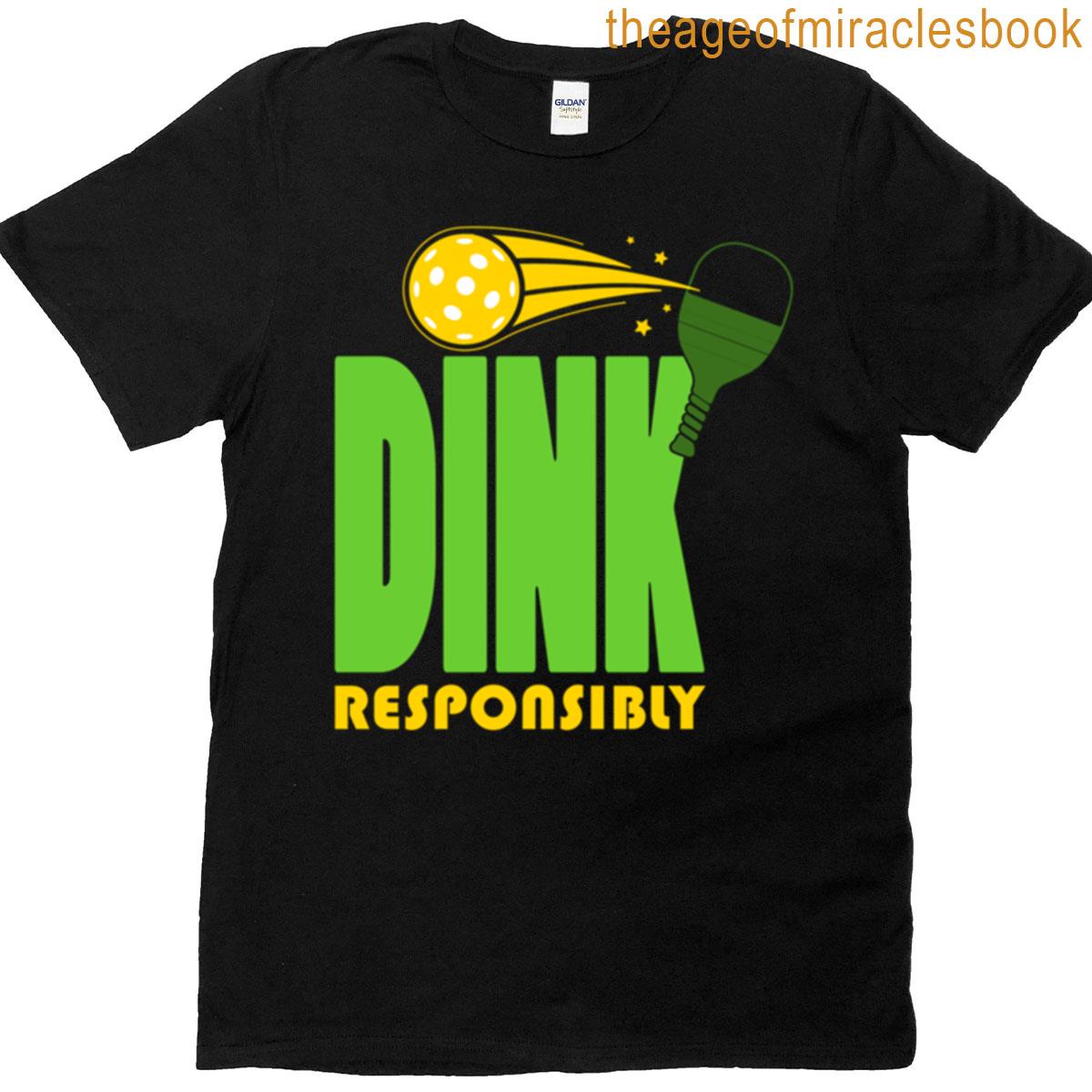 Dink Responsibly Funny Pickleball Quote Tee Oversized T-shirt