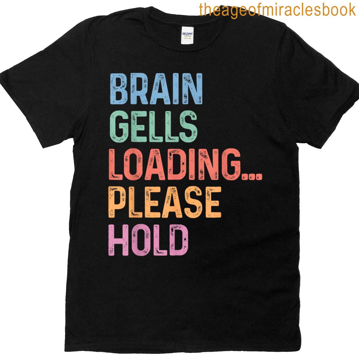 Funny Gen Z Back To School Brain Cells Loading Please Hold T-shirt