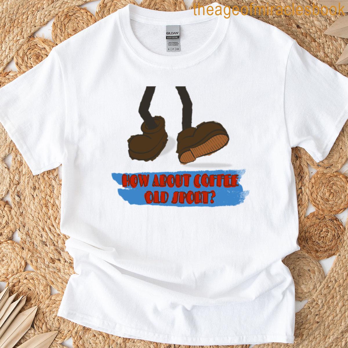 How About Coffee Old Sport Oversized T-shirt