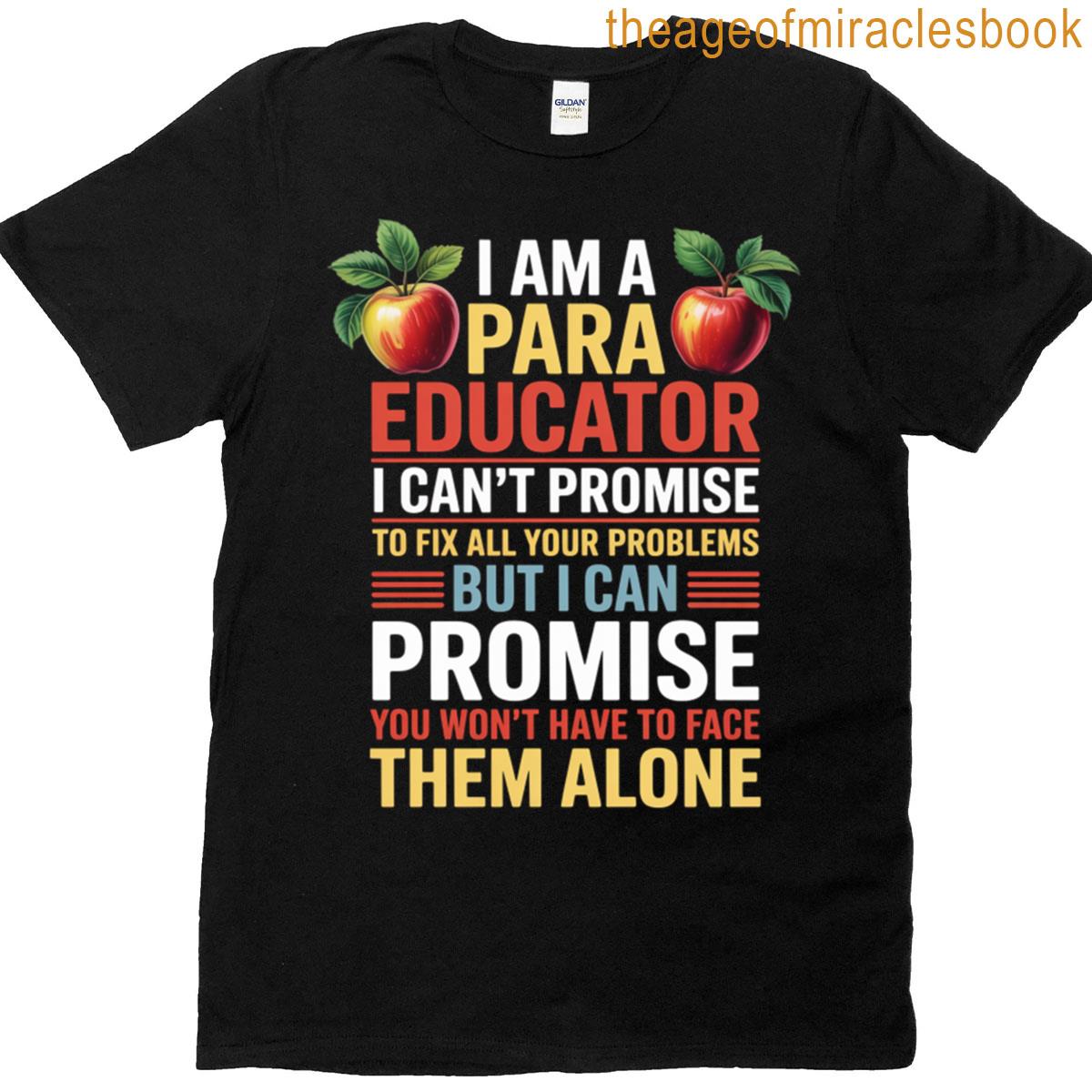 Paraeducator Paraprofessional Sped Teacher Quote T-shirt