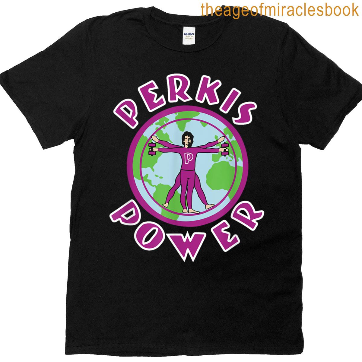 Perkis Power T T-shirt