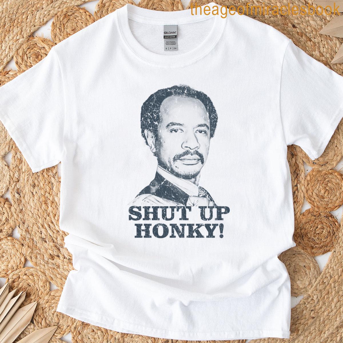 Shut Up Honky – The Jeffersons T-shirt