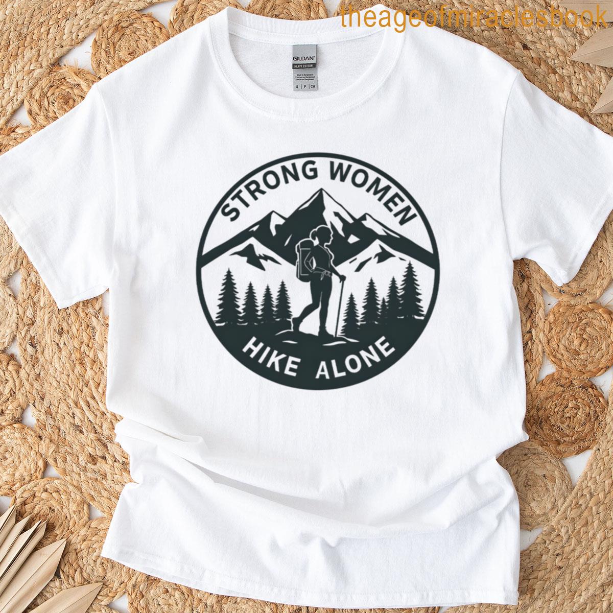 Strong Women Hike Alone T-shirt