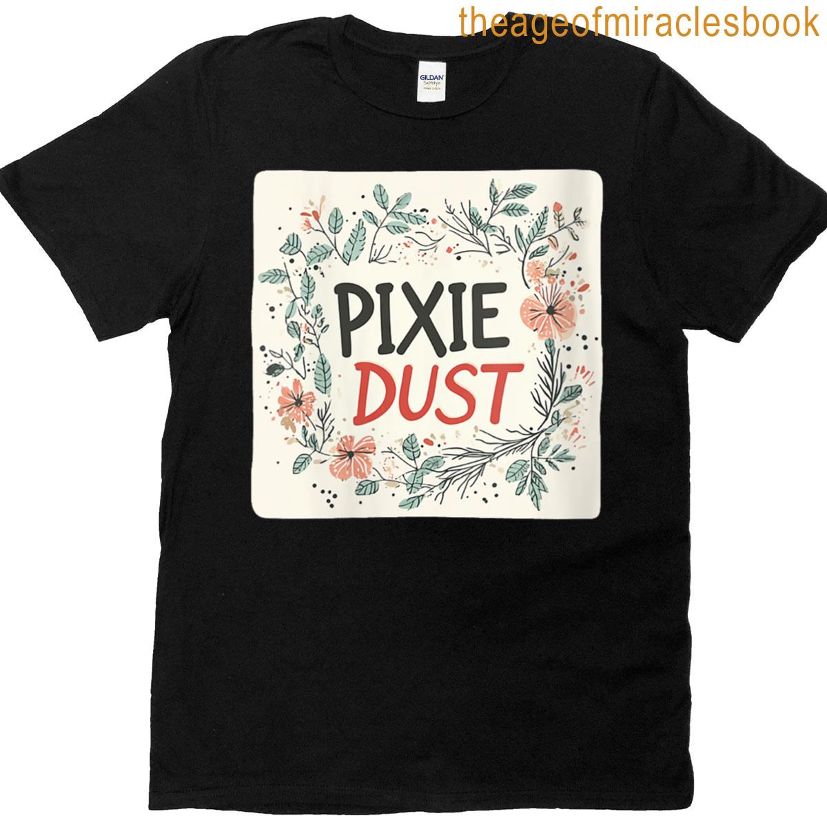Womens Believe In Magic With This Pixie Dust Speech Costume T-shirt
