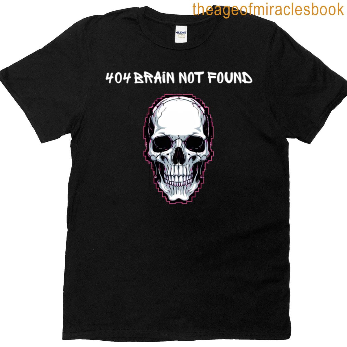 404 Brain Not Found T-shirt