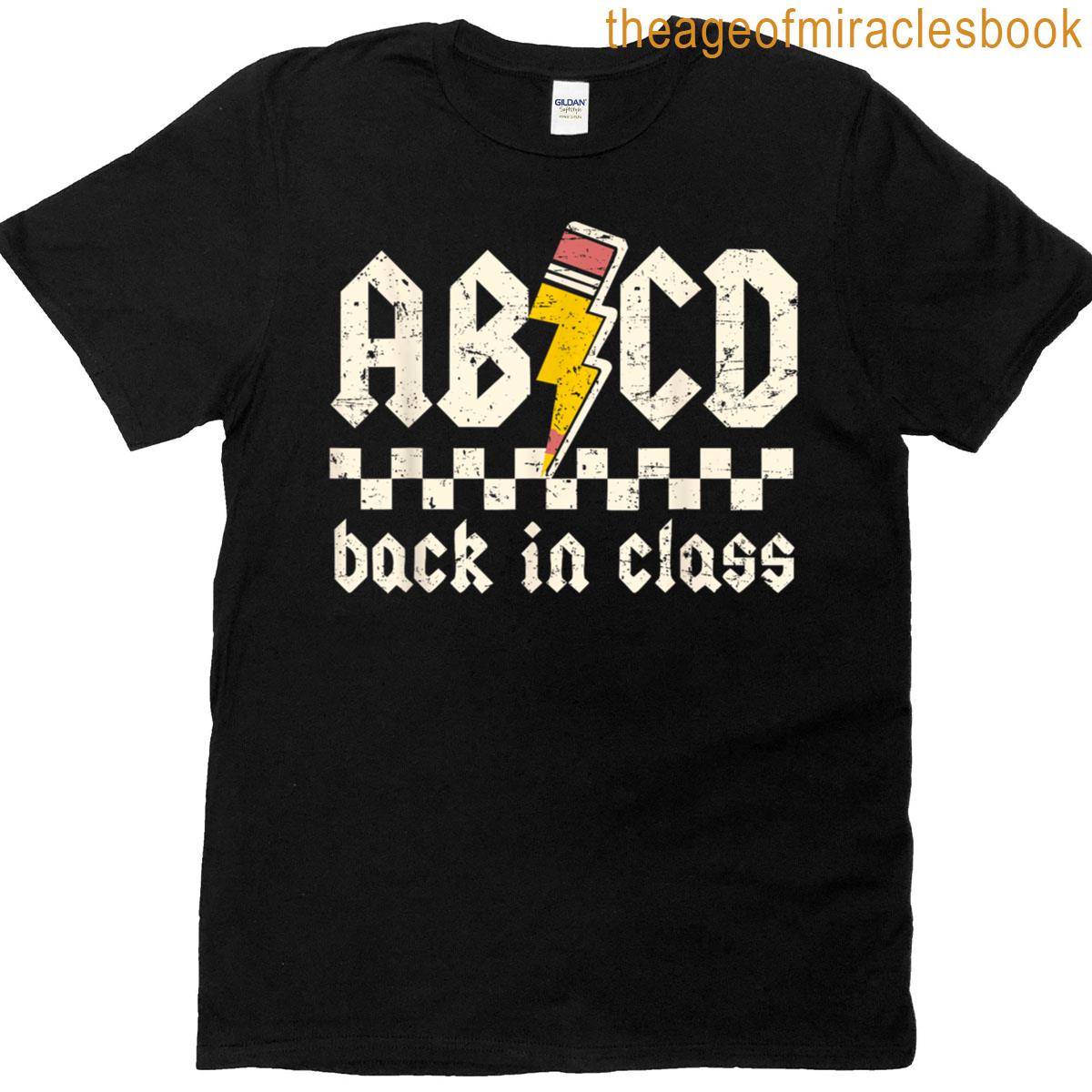 Abcd Back In Class First Day Back To School Teacher Student T-shirt Abcd Back In Class First Day Back To School Teacher Student T-shirt