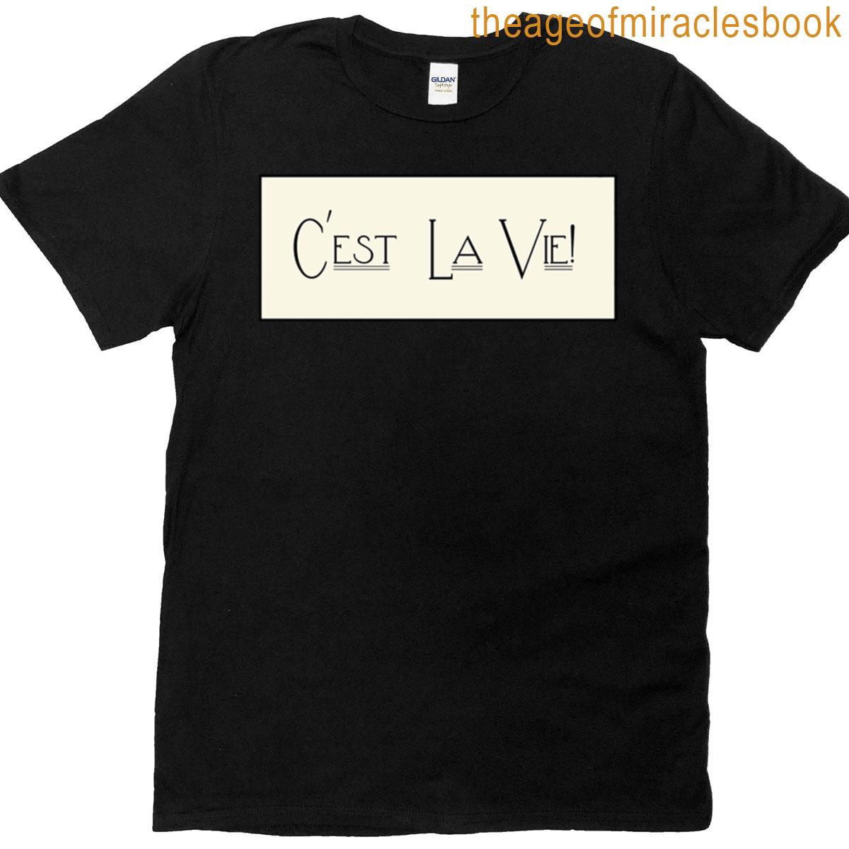 Cest La Vie T-shirt