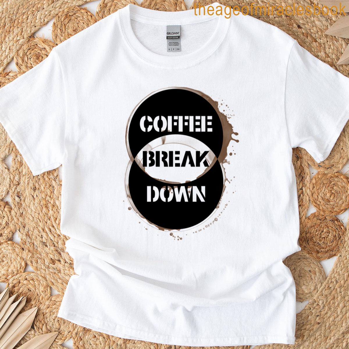 Coffee Break Down Coffee Stain Ring Venn Diagram T-shirt