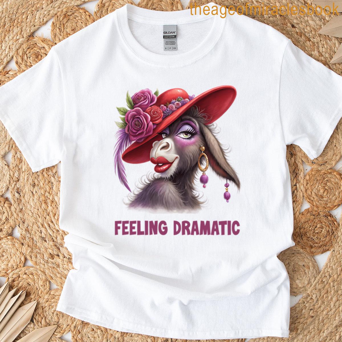 Feeling Dramatic T-shirt