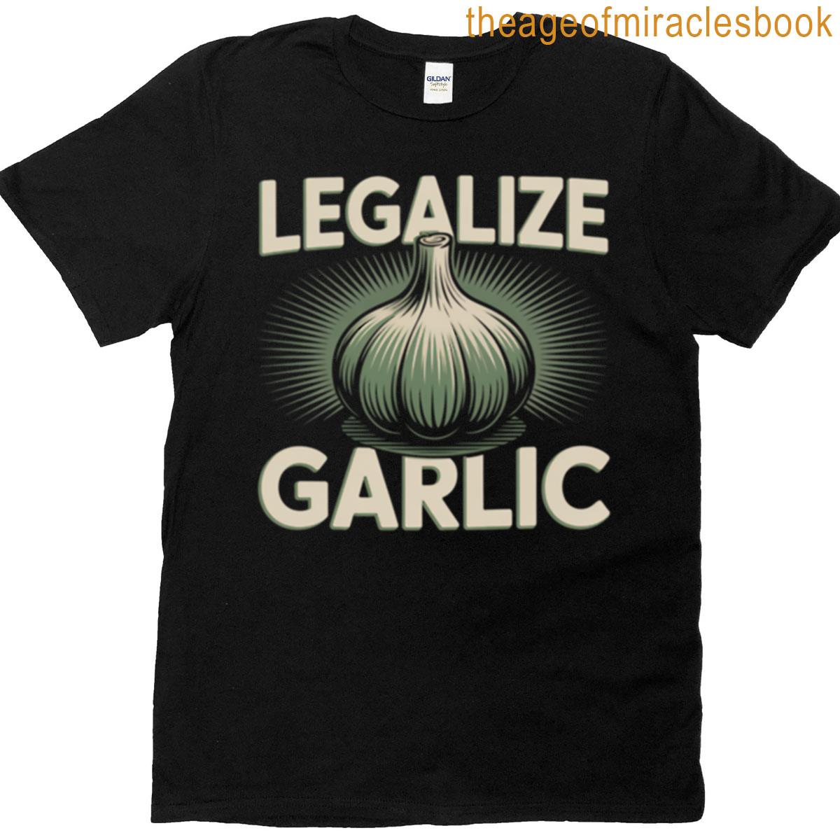 Legalize Garlic T-shirt