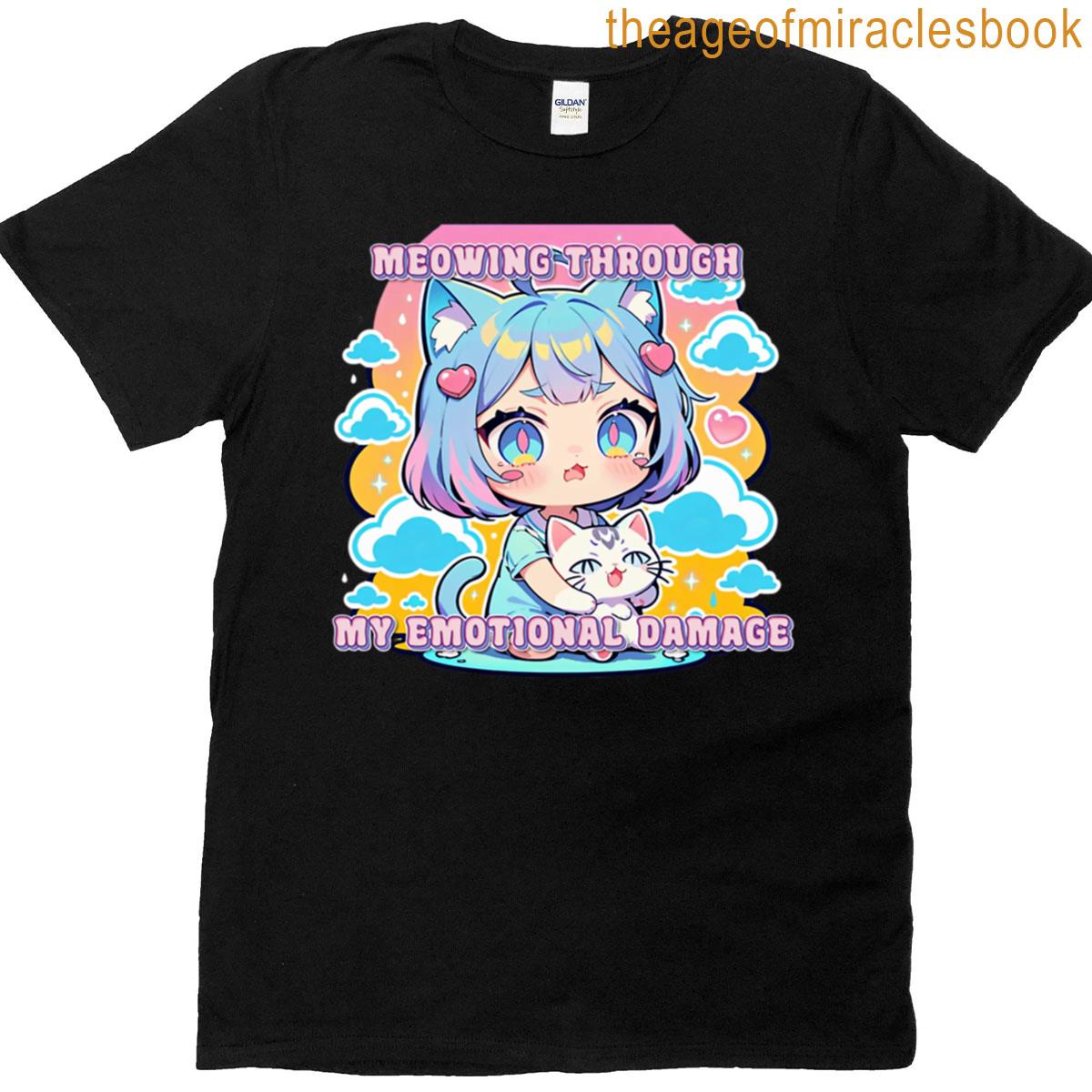 Meowing Through My Emotional Damage T-shirt