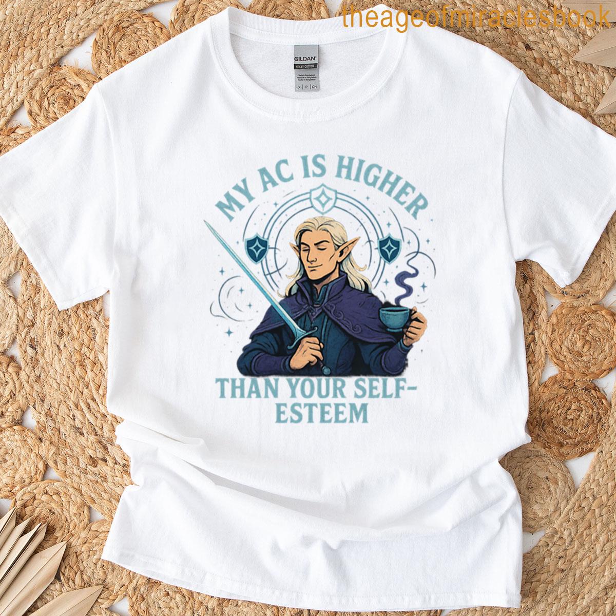 My Ac Is Higher Than Your Self-esteem T-shirt