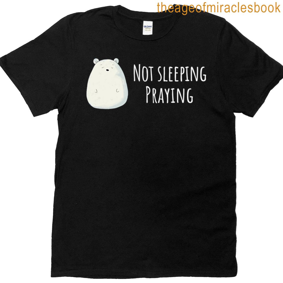 Not Sleeping Praying Oversized T-shirt