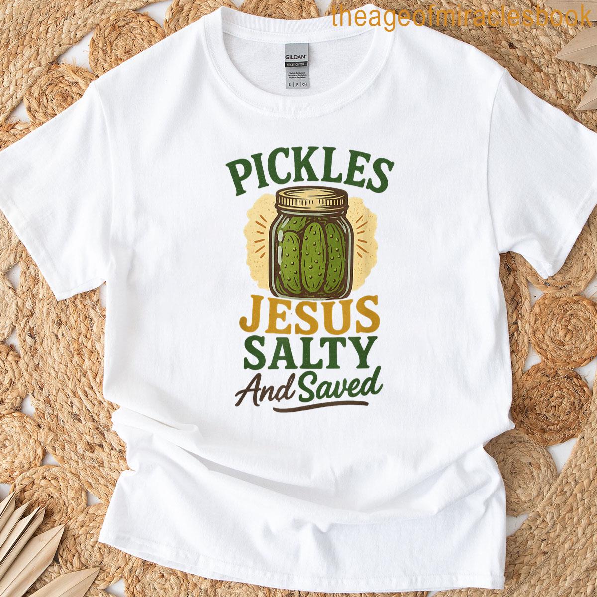 Pickles Jesus Salty And Saved T-shirt
