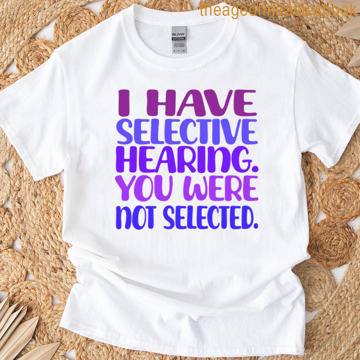 Selective Hearing Mode Activated T-shirt