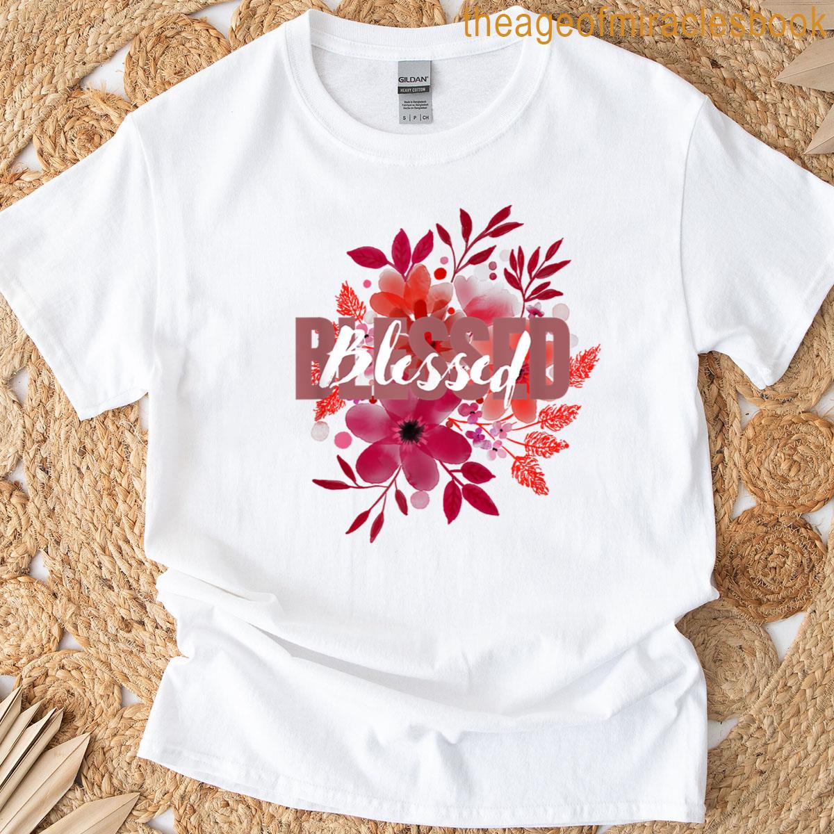 Blessed With Soft Flower Background T-shirt