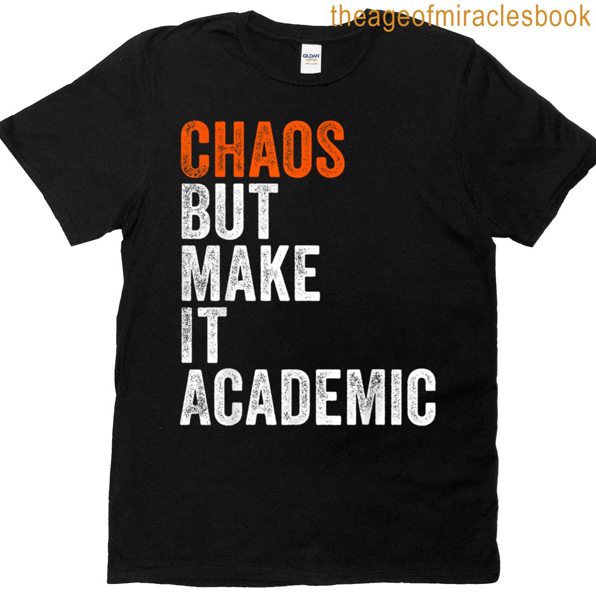 Chaos But Make It Academic T-shirt