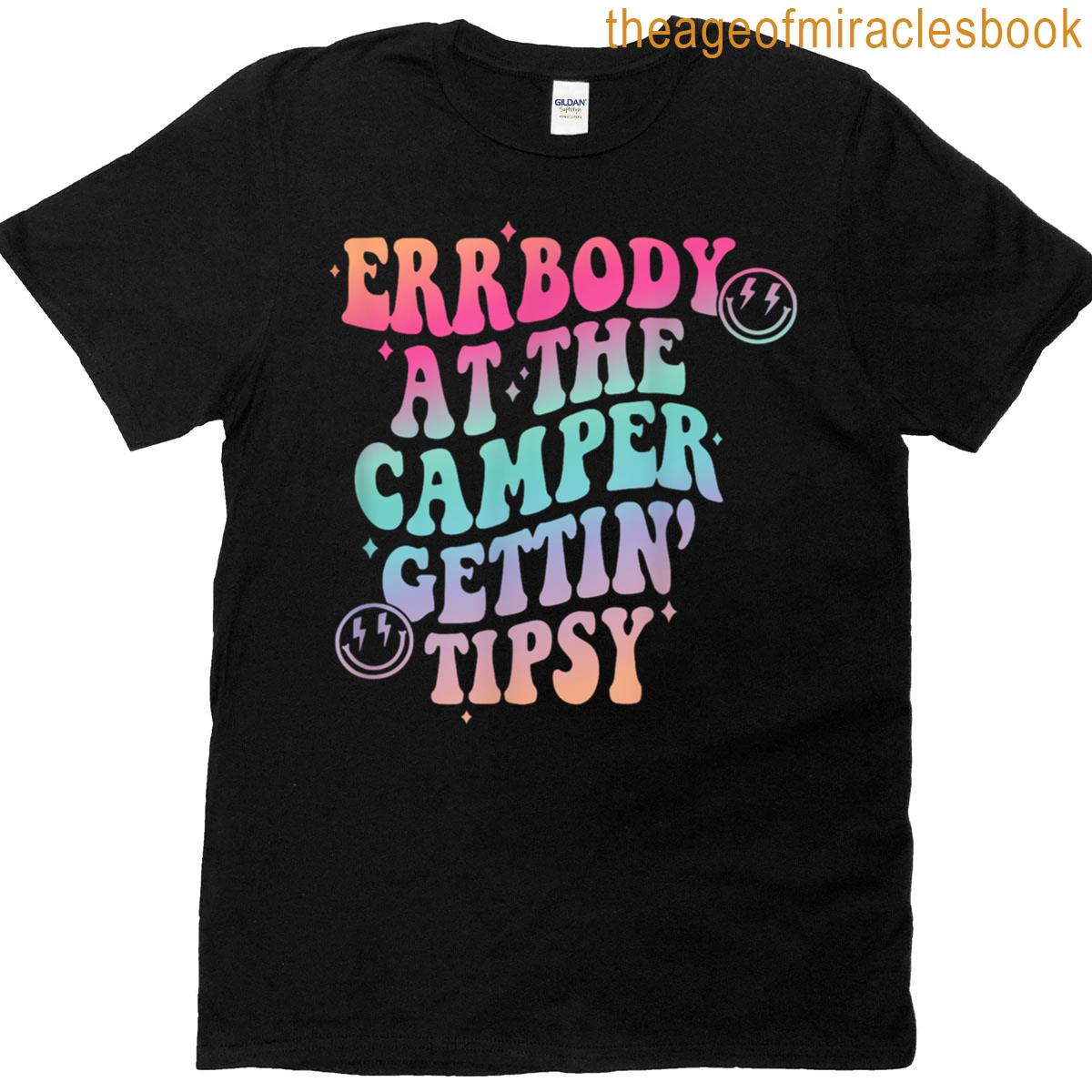 Errbody At The Camper Getting Tipsy Funny Camping Camper T-shirt