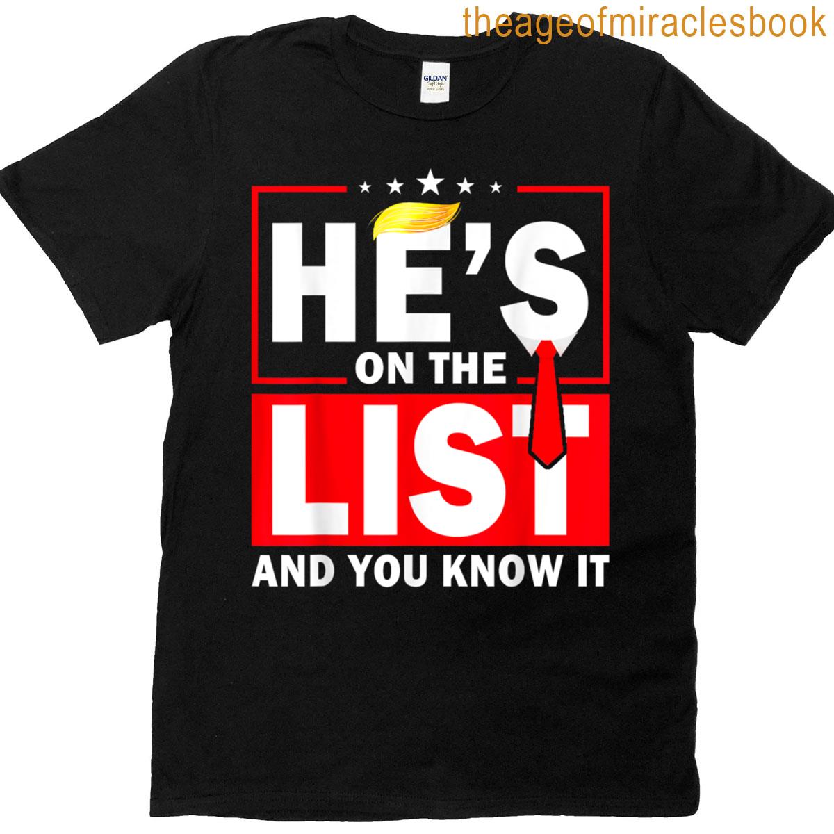 Hes On The List Funny T-shirt
