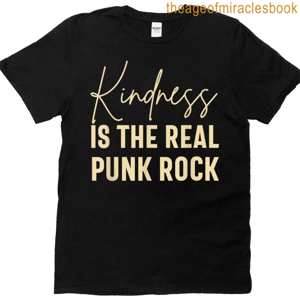 Kindness Is The Real Punk Rock T-shirt