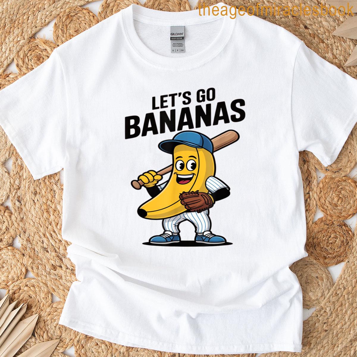 Lets Go Bananas Funny Banana Gift T-shirt