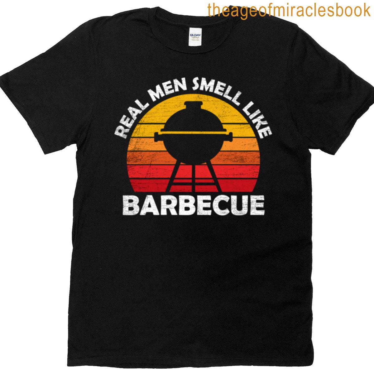 Real Men Smell Like Barbecue T-shirt