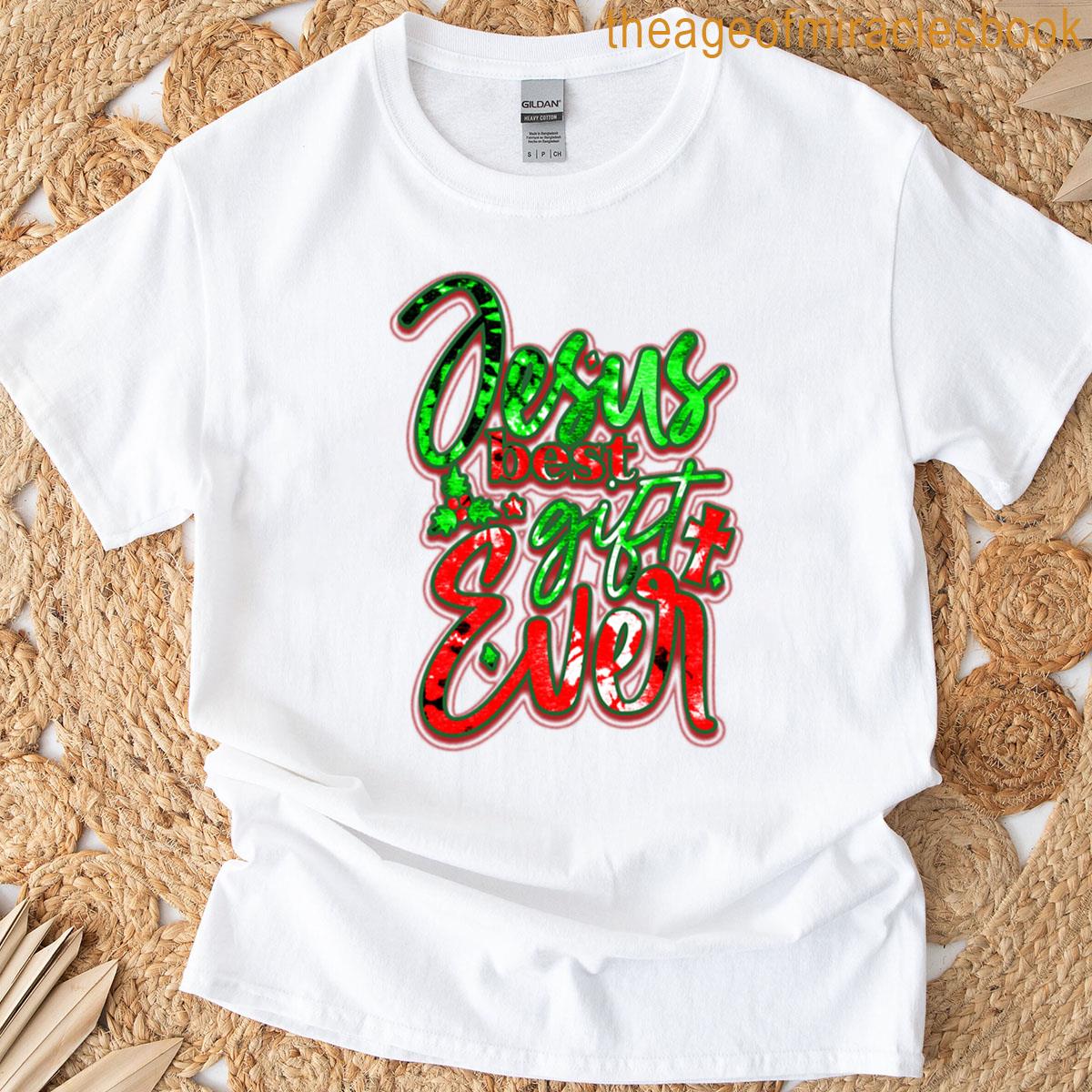 Wear Jesus Best Gift Ever T-shirt