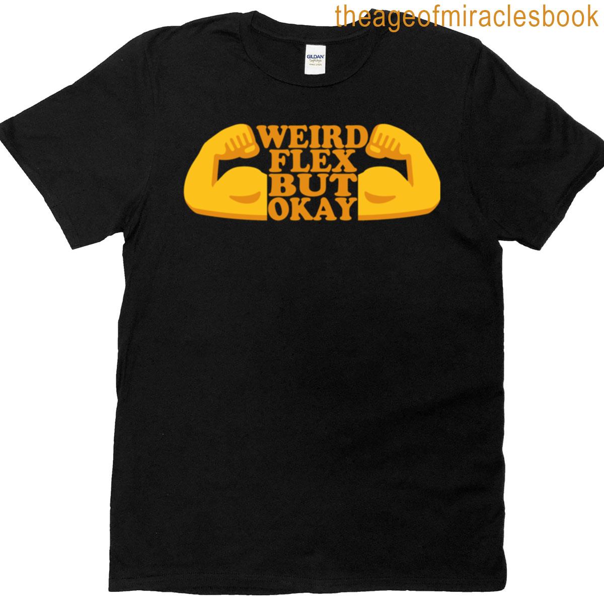 Weird Flex T-shirt