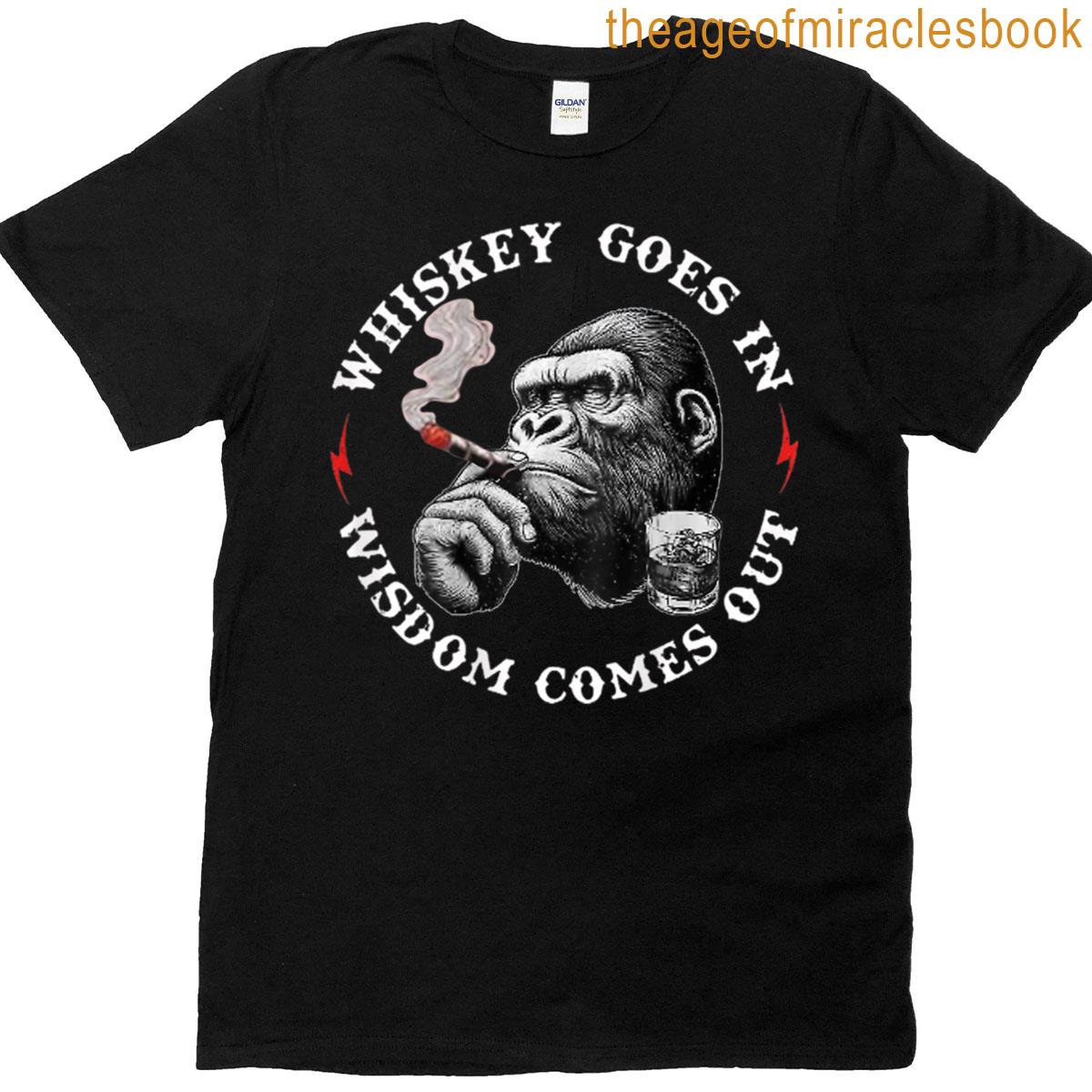 Whiskey Goes In Wisdom Comes Out Funny Monkey T-shirt