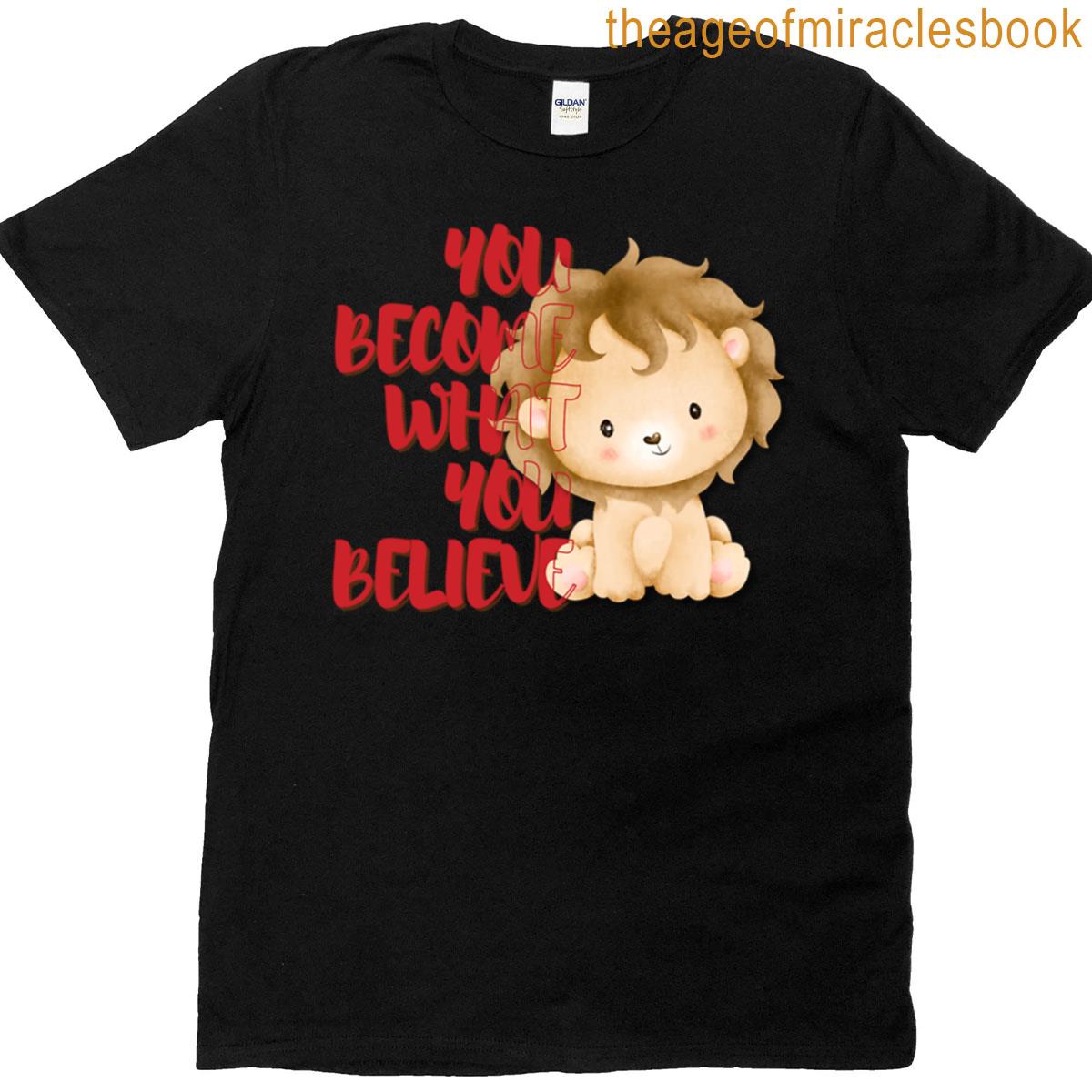 Believe In Yourself Lion T-shirt