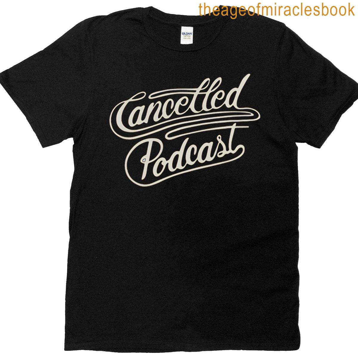 Cancelled Podcast Merch T-shirt