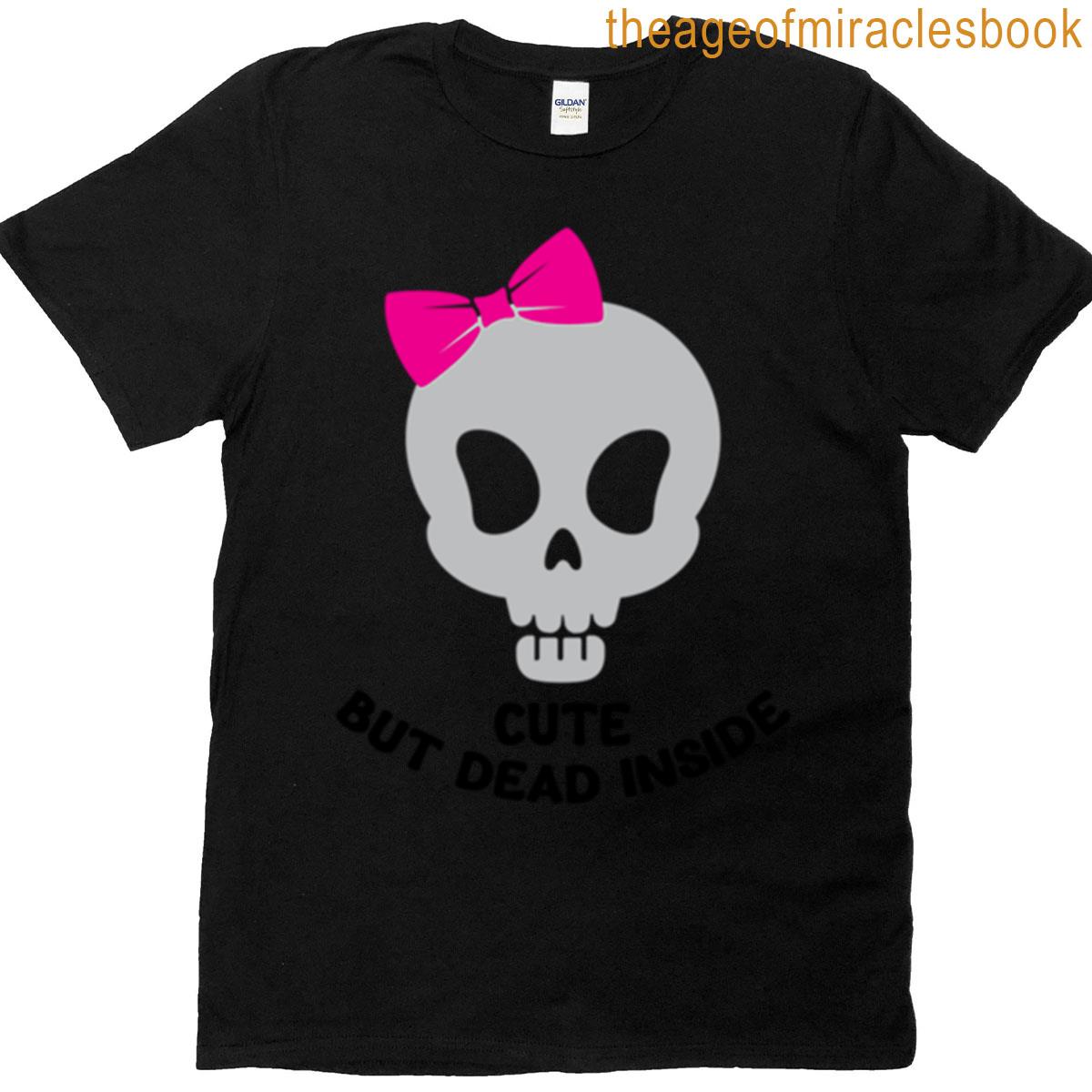 Cute But Dead Inside T-shirt