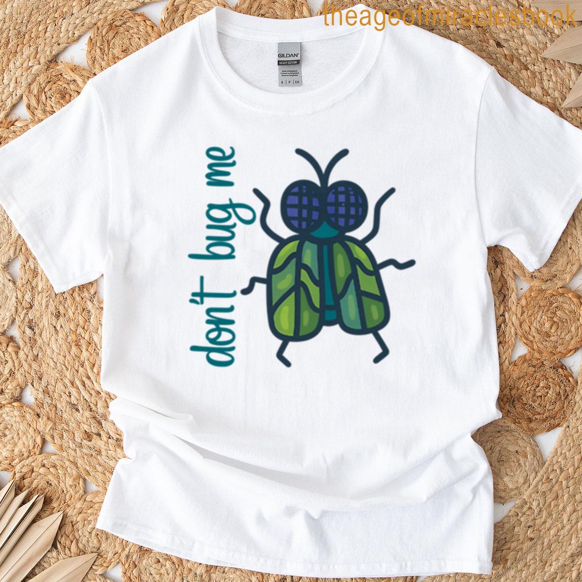 Dont Bug Me Sassy Green Fly Art T-shirt