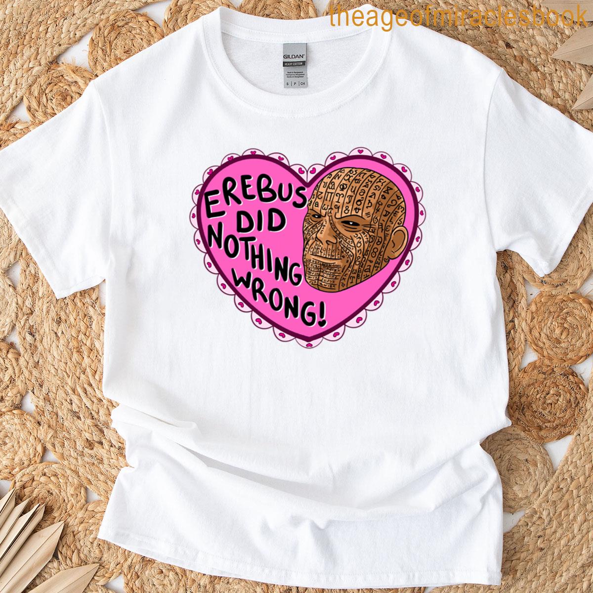 Erebus Did Nothing Wrong T-shirt