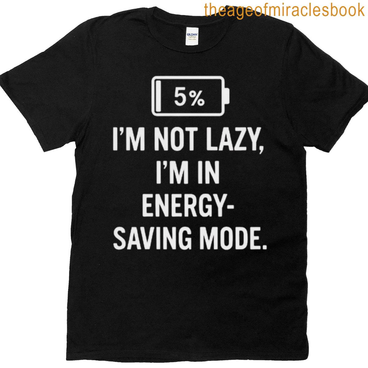 Funny Energy Saving Mode Lazy Humor T-shirt