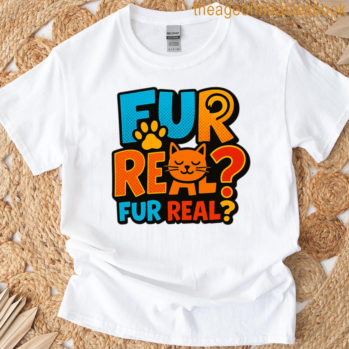 Fur Real Comic Cat Typography Design T-shirt