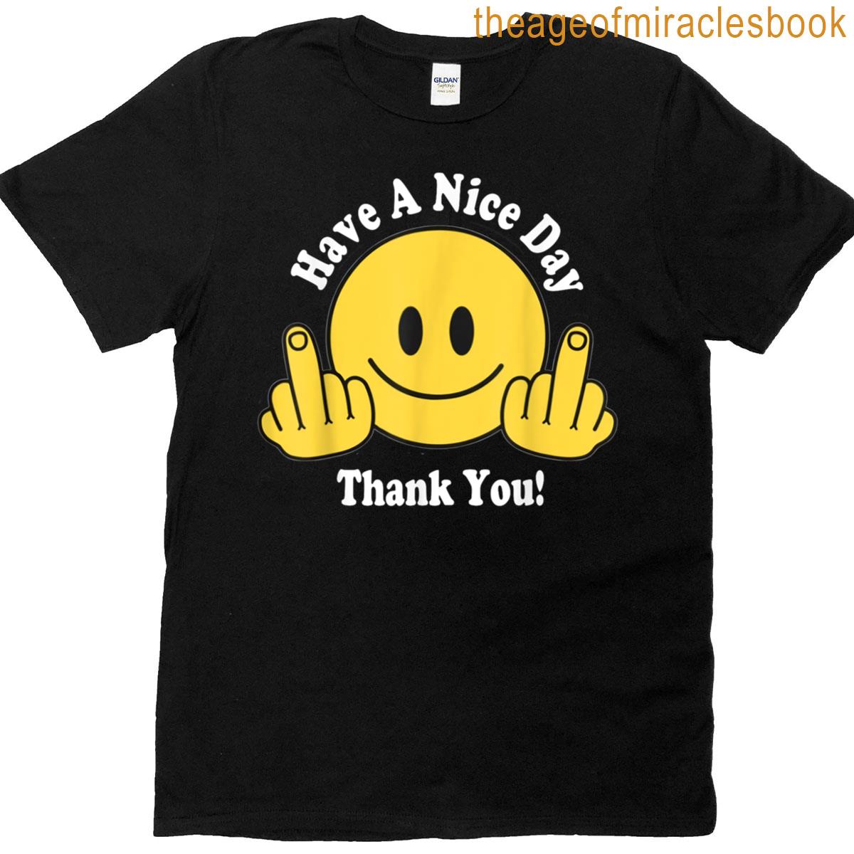 Have A Nice Day – Thank You T-shirt