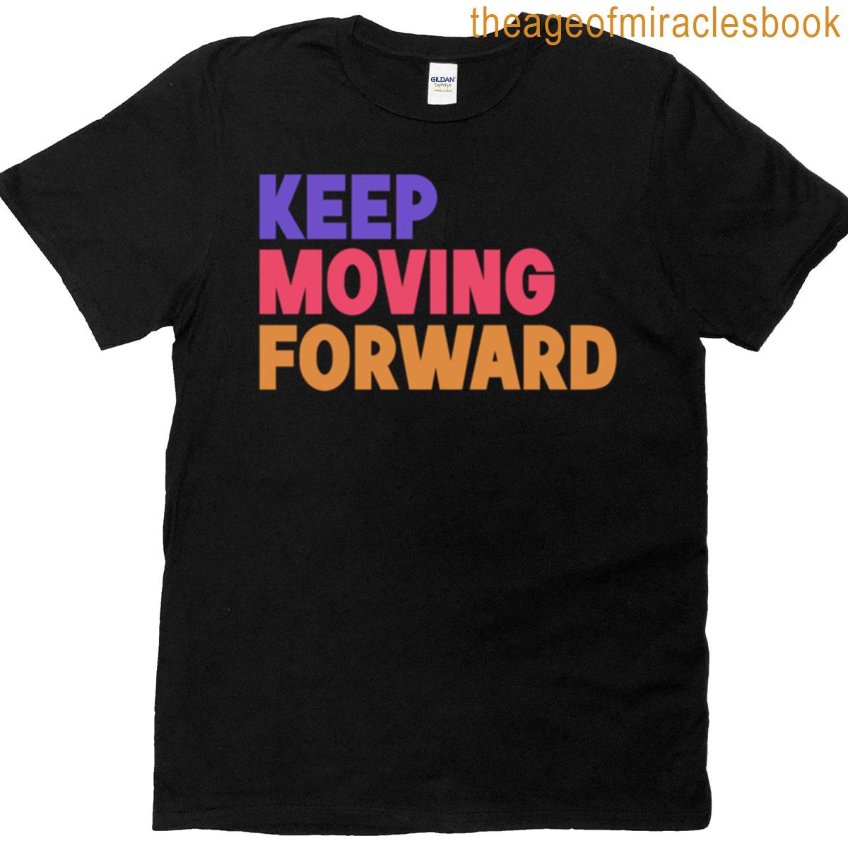 Keep Moving Forward T-shirt