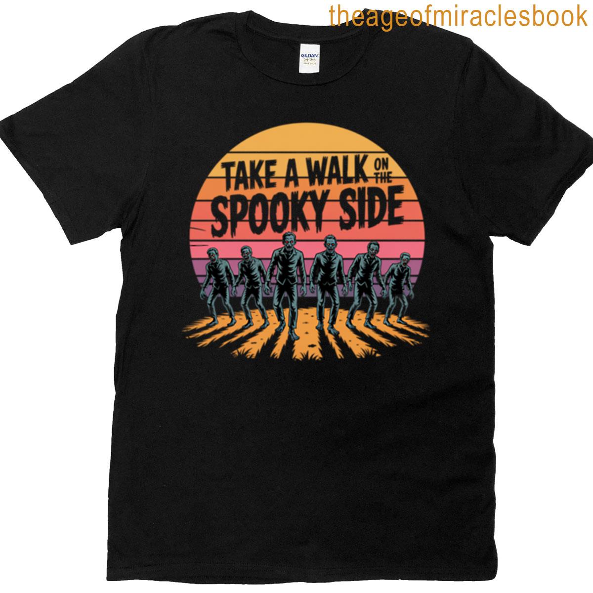 Take A Walk On The Spooky Side T-shirt