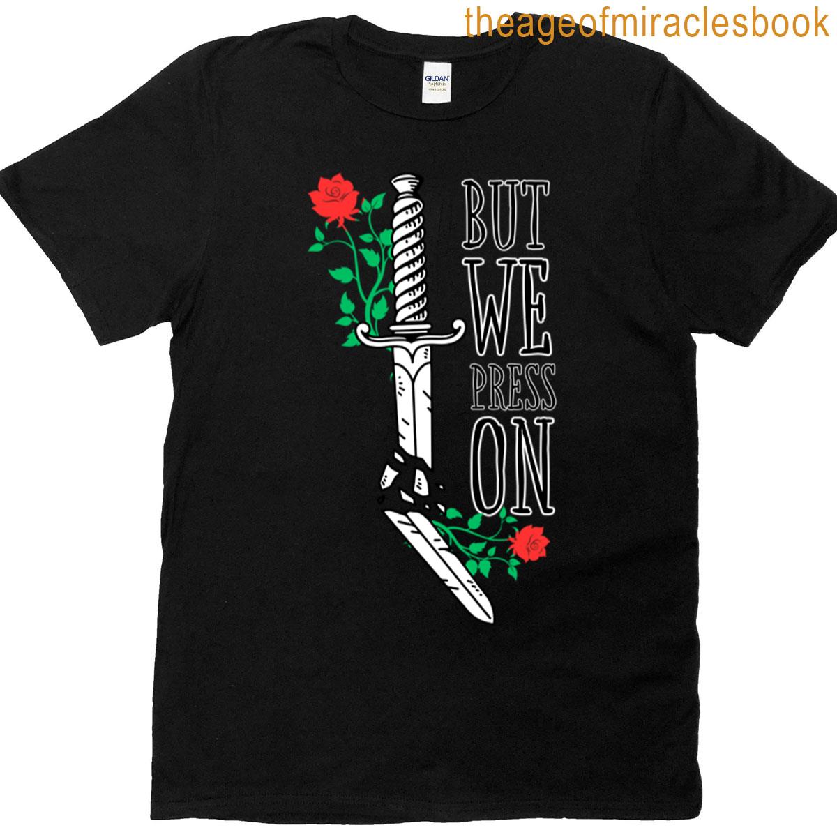 We Press On T-shirt