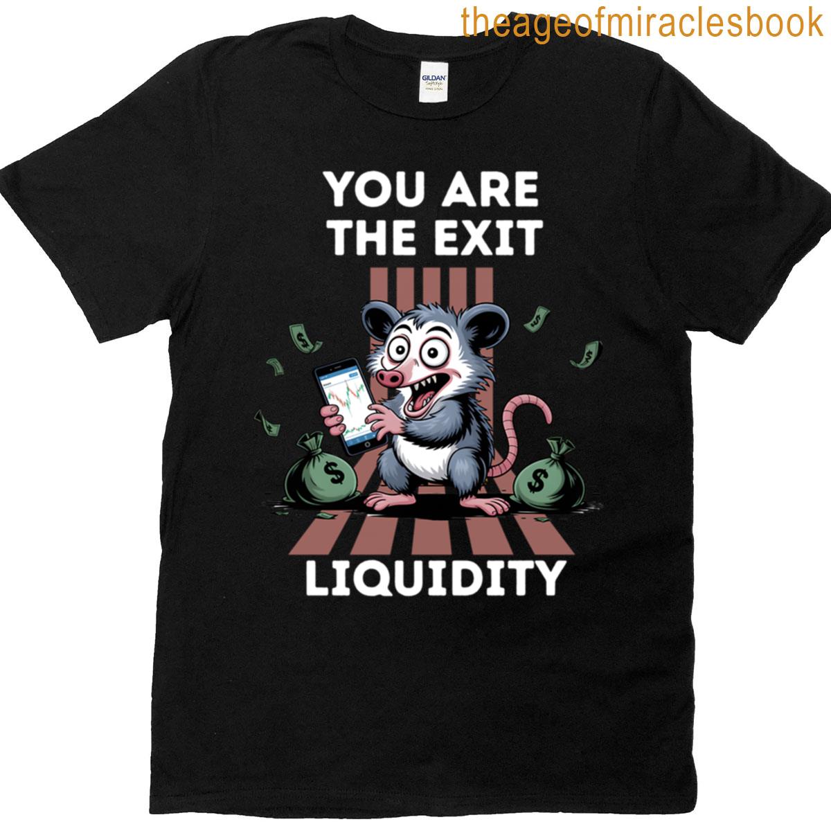 You Are The Exit Liquidity T-shirt