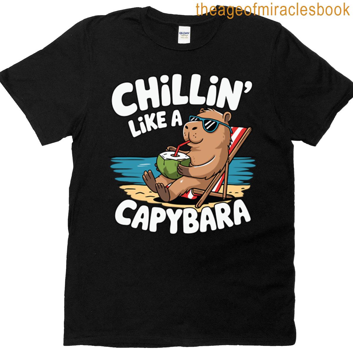 Capybara Chillin Like A Capybara T-shirt