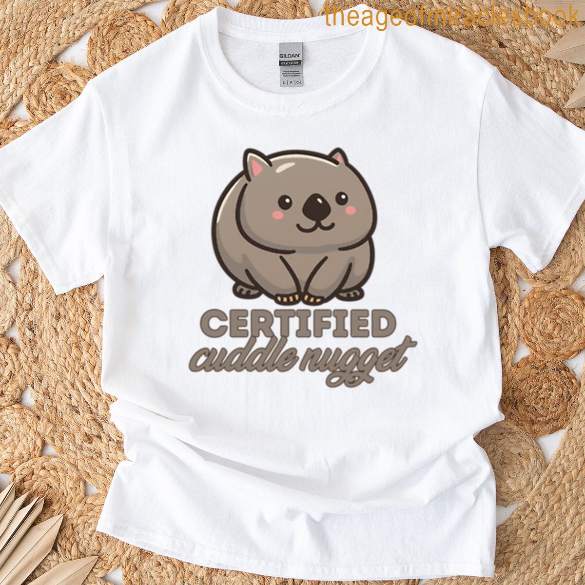 Certified Cuddle Nugget Cute Wombat Cartoon T-shirt