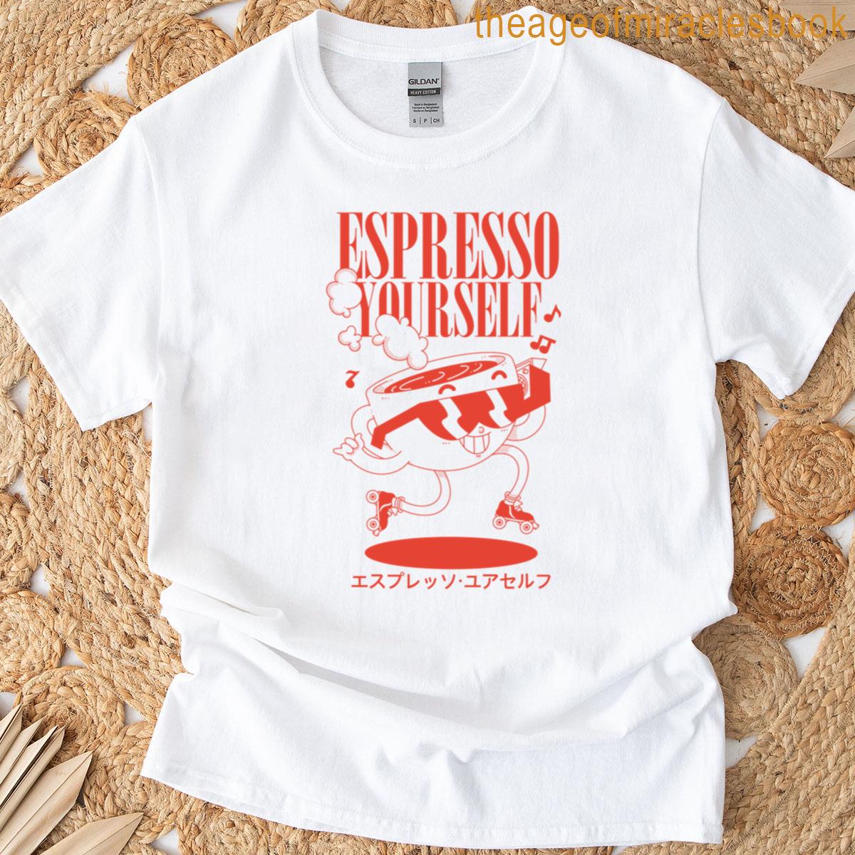 Espresso Yourself T-shirt